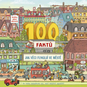 100 faktů - Jak věci fungují ve městě - neuveden