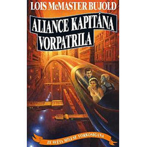 Aliance kapitána Vorpatrila - McMaster Bujold Lois