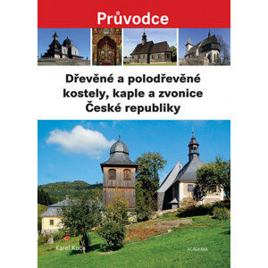 Dřevěné a polodřevěné kostely, kaple a zvonice České republiky - Kuča Karel