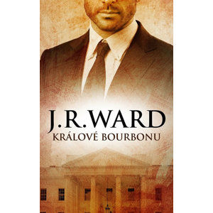 Králové bourbonu - Ward J. R.
