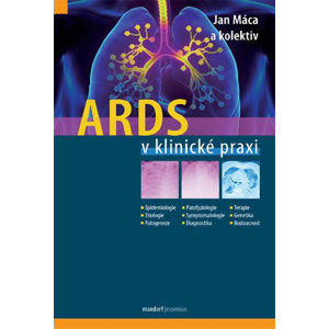 ARDS v klinické praxi - Máca Jan a kolektiv