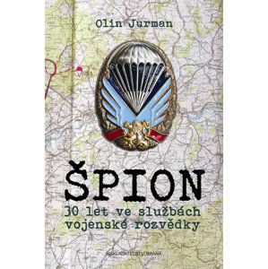 Špion - 30 let ve službách armádní rozvědky - Jurman Olin