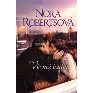 Víc než touha - Robertsová Nora