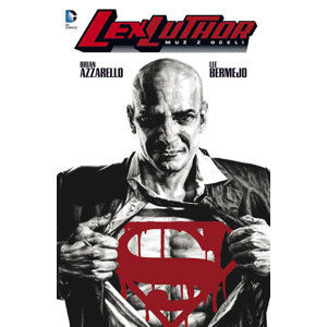 Lex Luthor - Muž z oceli - Azzarello Brian, Bermejo Lee