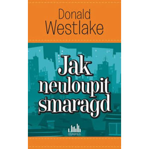 Jak neuloupit smaragd - Westlake Donald E.