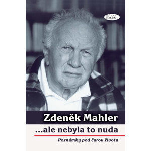 ...ale nebyla to nuda - poznámky po čarou života - Mahler Zdeněk