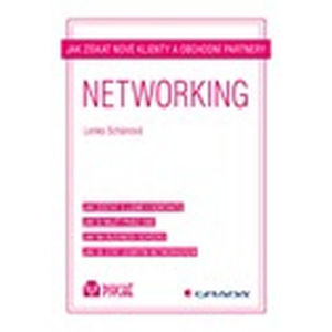 Networking - Jak získat nové klienty a obchodní partnery - Schánová Lenka