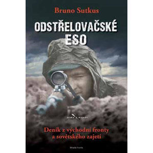 Odstřelovačské eso - Deník z východní fronty a sovětského zajetí - Sutkus Bruno