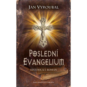 Poslední evangelium - Vyroubal Jan