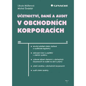 Účetnictví, daně a audit v obchodních korporacích - Müllerová Libuše, Šindelář Michal,