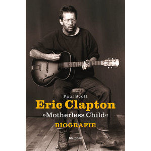 Eric Clapton "Motherless Child" - Biografie - Scott Paul