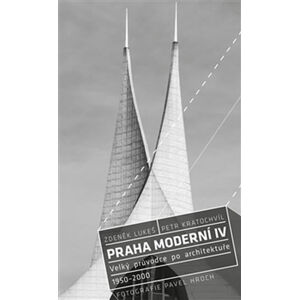 Praha moderní 4 - Velký průvodce po architektuře 1950–2000 - Lukeš Zdeněk