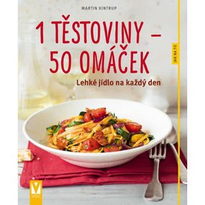 1 těstoviny 50 omáček - Lehké jídlo na každý den - Kintrup Martin