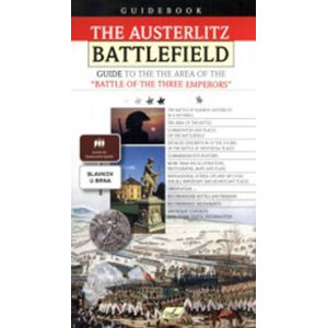 The Austerlitz Battlefield – Guide to the the Area of the Battle of the Three Emperors - Hanák Jaromír