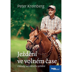 Ježdění ve volném čase - Základy uvolněného ježdění - Kreinberg Peter