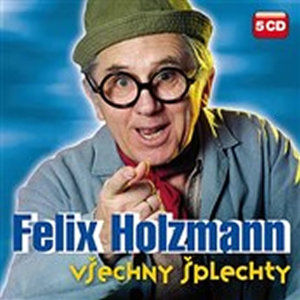Všechny šplechty - 5CD - Holzmann Felix
