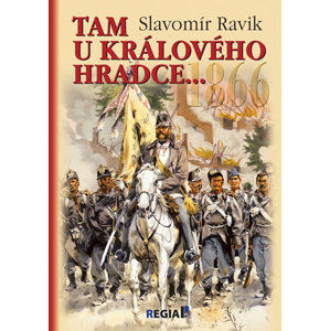 1866 - Tam u Králového Hradce… - Ravik Slavomír