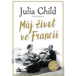 Můj život ve Francii - Childová Julia, Prud’homme Alex
