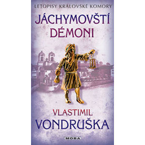 Jáchymovští démoni - Letopisy královské komory - Vondruška Vlastimil