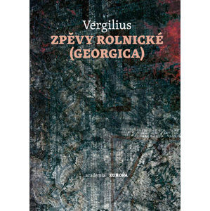 Zpěvy rolnické (Georgica) - Vergilius Maro Publius