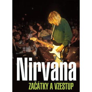 Nirvana - Začátky a vzestup - Gaar Gillian G.