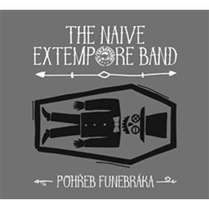 Pohřeb funebráka - CD - The Naive Extempore Band