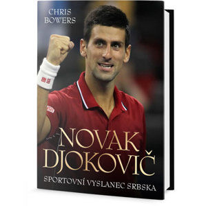 Djokovic a vzestup Srbska - Bowers Chris