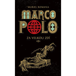 Marco Polo II - Za velkou zdí - Romanová Muriel