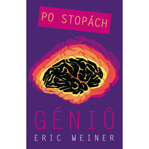 Po stopách géniů - Weiner Eric