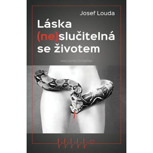 Láska (ne)slučitelná se životem - Louda Josef