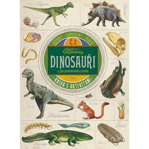Dinosauři a jiná prehistorická zvířata - kolektiv autorů