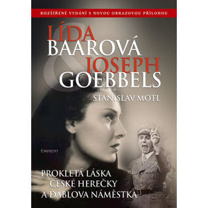 Lída Baarová a Joseph Goebbels - Motl Stanislav