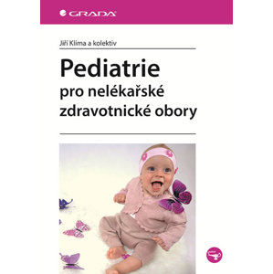 Pediatrie pro nelékařské zdravotnické obory - Klíma Jiří a kolektiv
