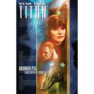 Star Trek:Titan: Orionovi psi - Bennett Christopher L.