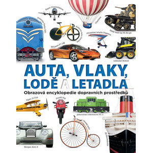 Auta, vlaky, lodě a letadla - Obrazová encyklopedie dopravních prostředků - Gifford Clive