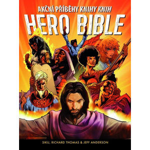 Hero Bible - Akční příběhy knihy knih - Siku, Thomas Richard, Anderson Jeff