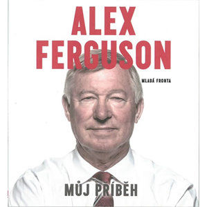 Alex Ferguson - Můj příběh - CDmp3 (Čte Ladislav Frej) - Ferguson Alex