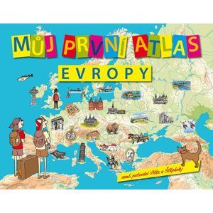 Můj první atlas Evropy aneb putování Vítka a Štěpánky - Štěpánek Vít