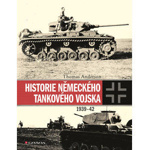 Historie německého tankového vojska 1939-42 - Anderson Thomas