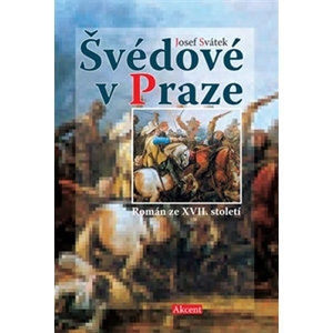 Švédové v Praze - Román ze XVII. století - Svátek Josef