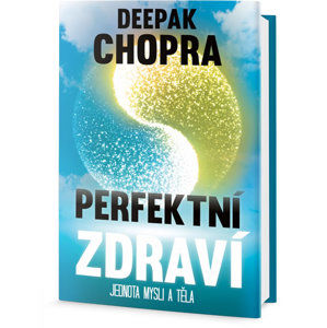 Perfektní zdraví - Chopra Deepak