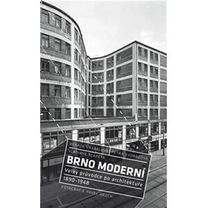 Brno moderní - Velký průvodce po architektuře 1890-1948 - Vrabelová Renata