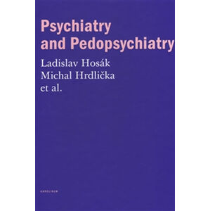 Psychiatry and Pedopsychiatry - Hrdlička Miroslav, Hosák Ladislav
