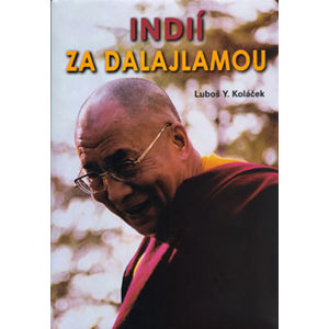 Indií za Dalajlámou - Koláček Luboš Y.