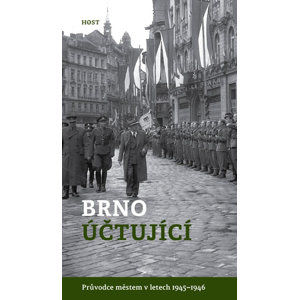 Brno účtující - Průvodce městem 1945–1946 - Brummer Alexandr, Konečný Michal,