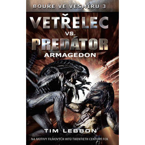 Vetřelec vs. Predátor - Armagedon - Lebbon Tim