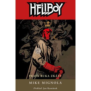 Hellboy 4 - Pravá ruka zkázy - Mignola Mike
