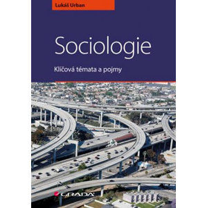 Sociologie - Klíčová témata a pojmy - Urban Lukáš