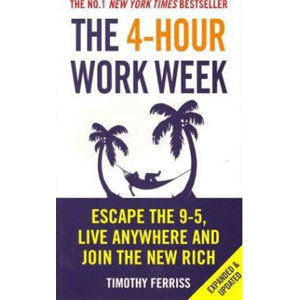4-Hour Work Week : Escape The 9-5 Live Anywhere And Join The New Rich - Ferriss Timothy