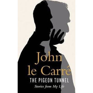 The Pigeon Tunnel : Stories from My Life - le Carré John